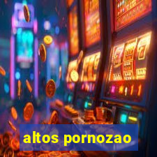 altos pornozao